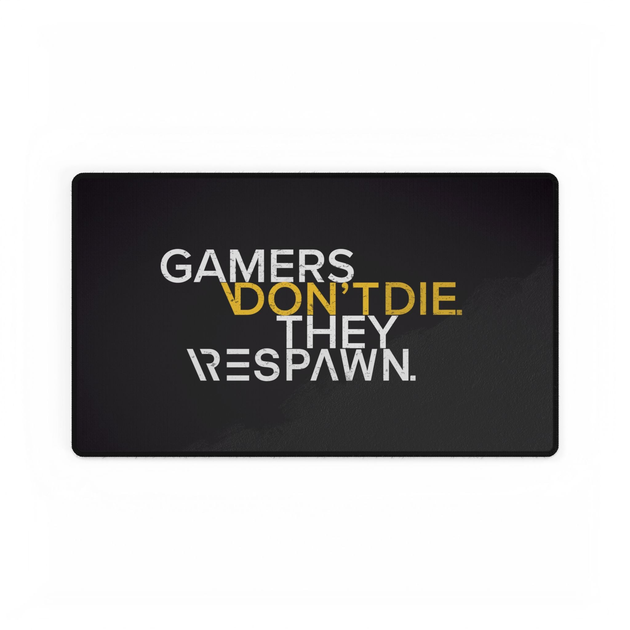 Gamers Don't Die They Respawn