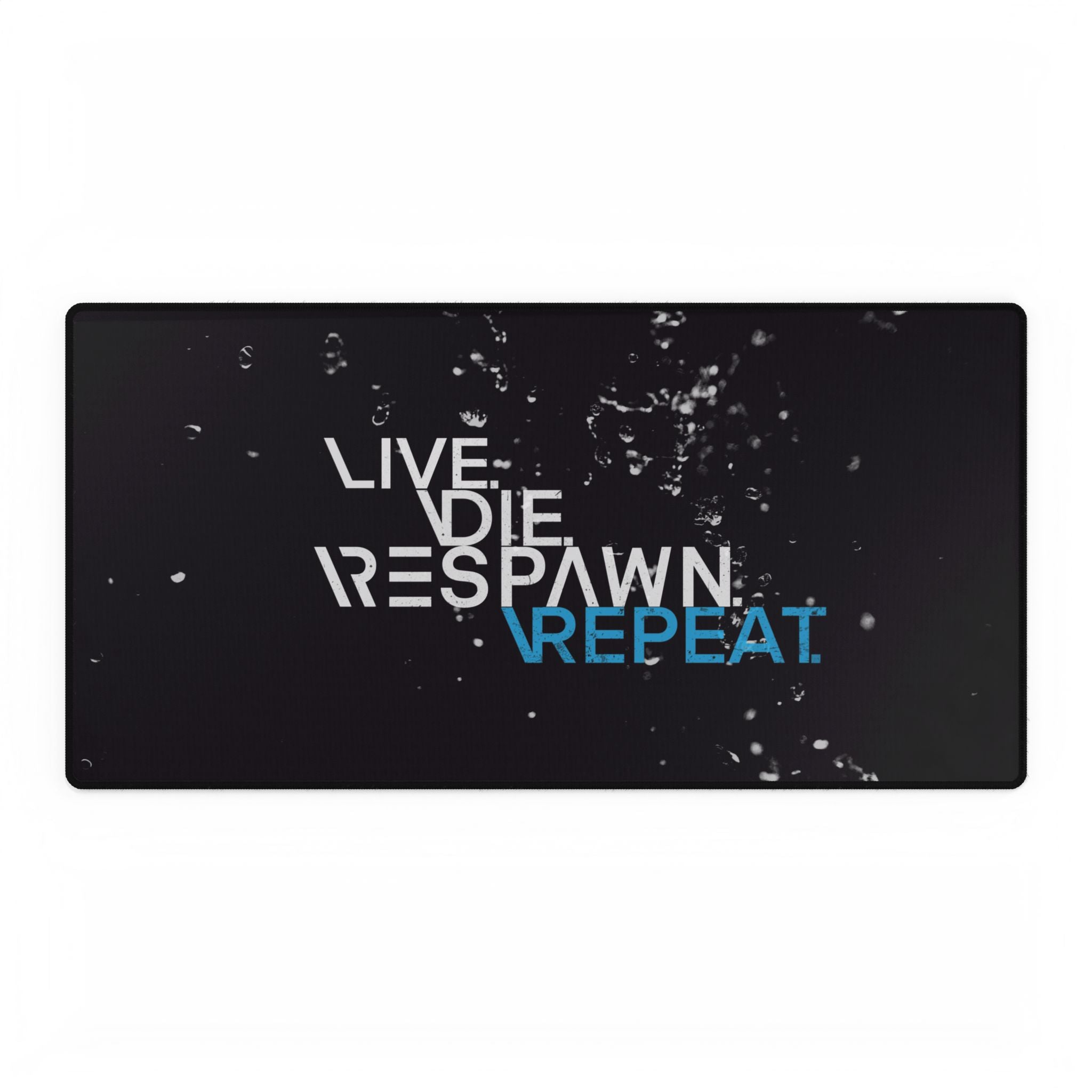 Live Die Respawn Repeat